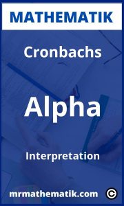 Cronbachs Alpha Interpretation | Übungen und Aufgaben mit Lösungen